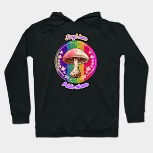 Fungi love, pride above, LGBTQIA+ themed Hoodie